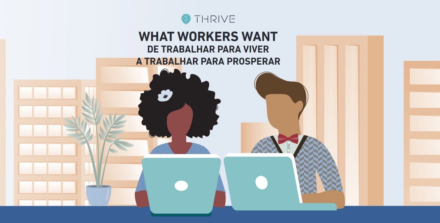 What Workers Want - de Trabalhar para Viver a Trabalhar para Prosperar